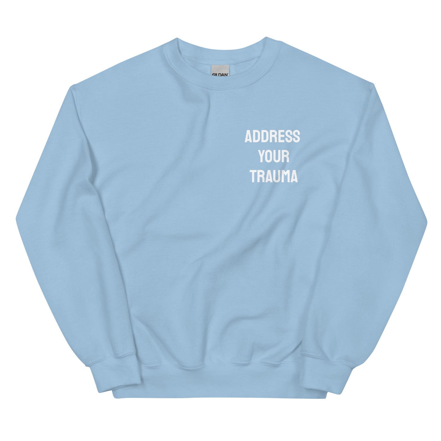 Address Your Trauma Sweatshirt (Unisex)