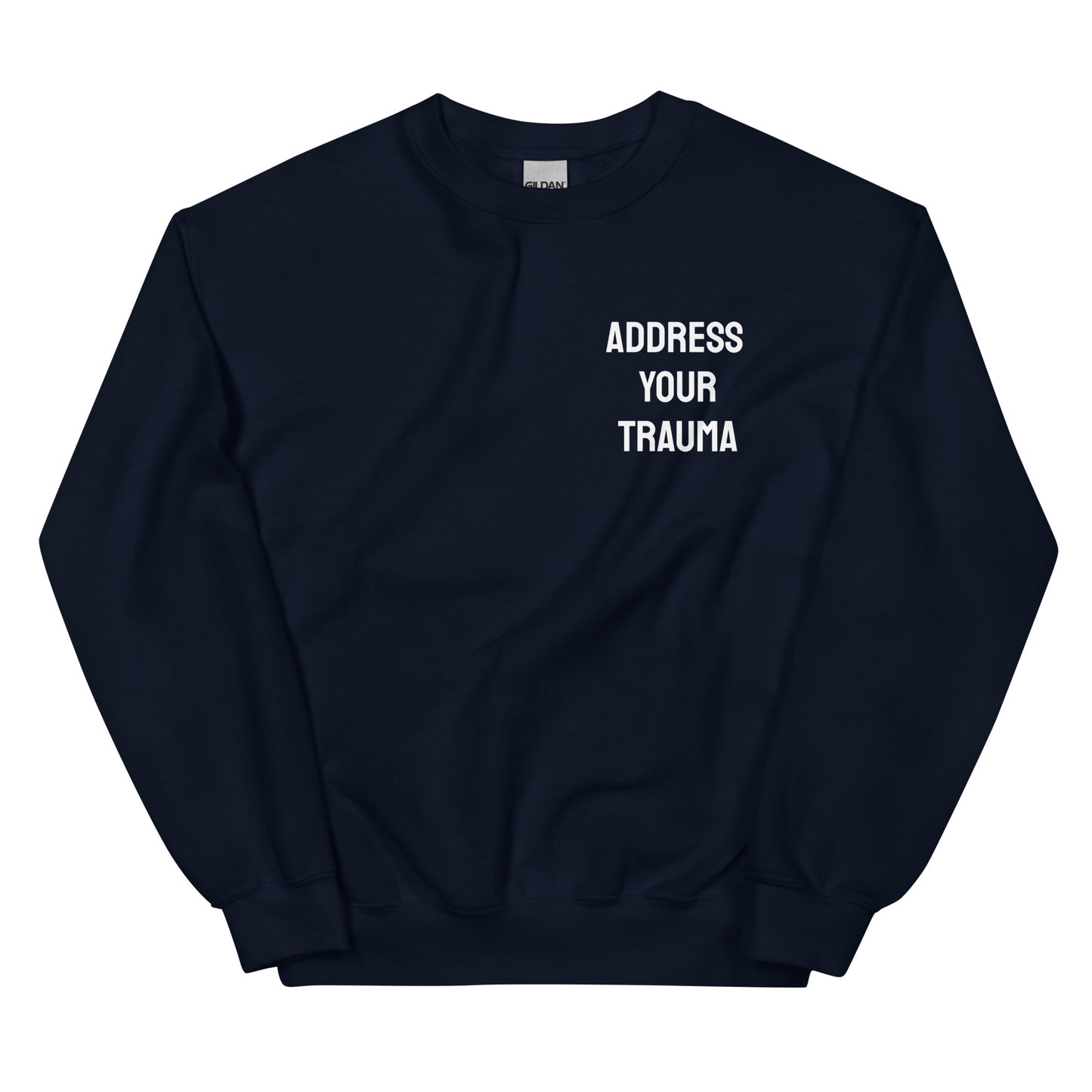 Address Your Trauma Sweatshirt (Unisex)
