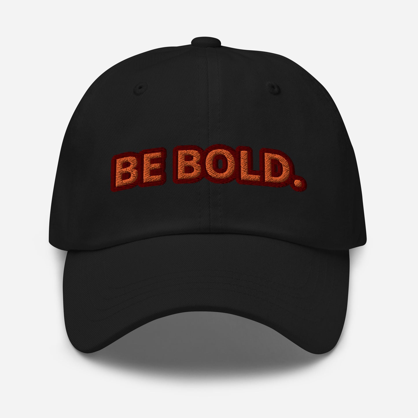 Be Bold. (Unisex)