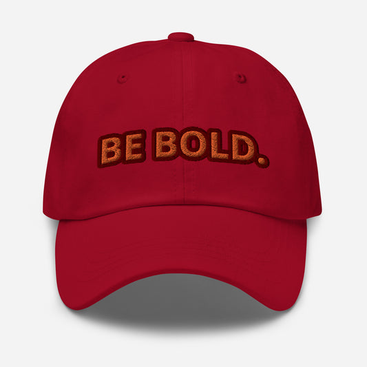 Be Bold. (Unisex)