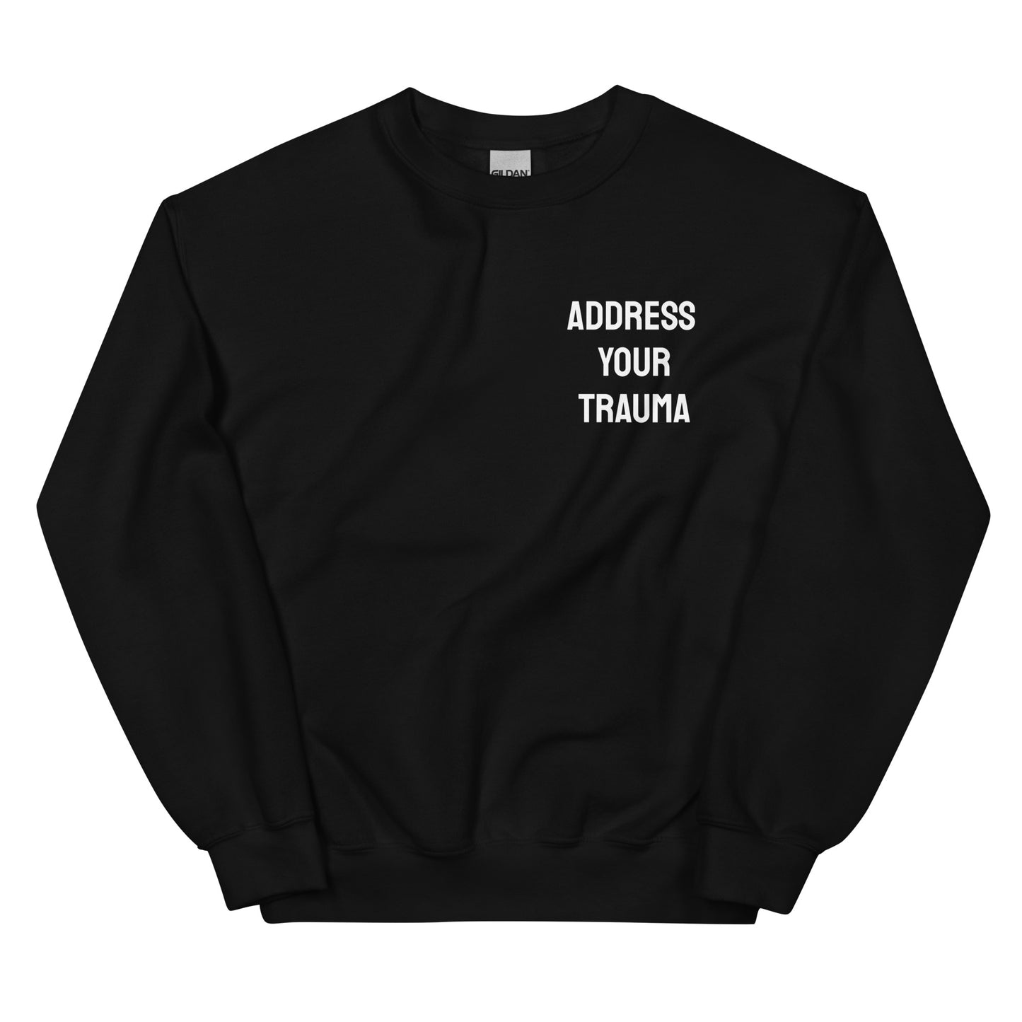 Address Your Trauma Sweatshirt (Unisex)