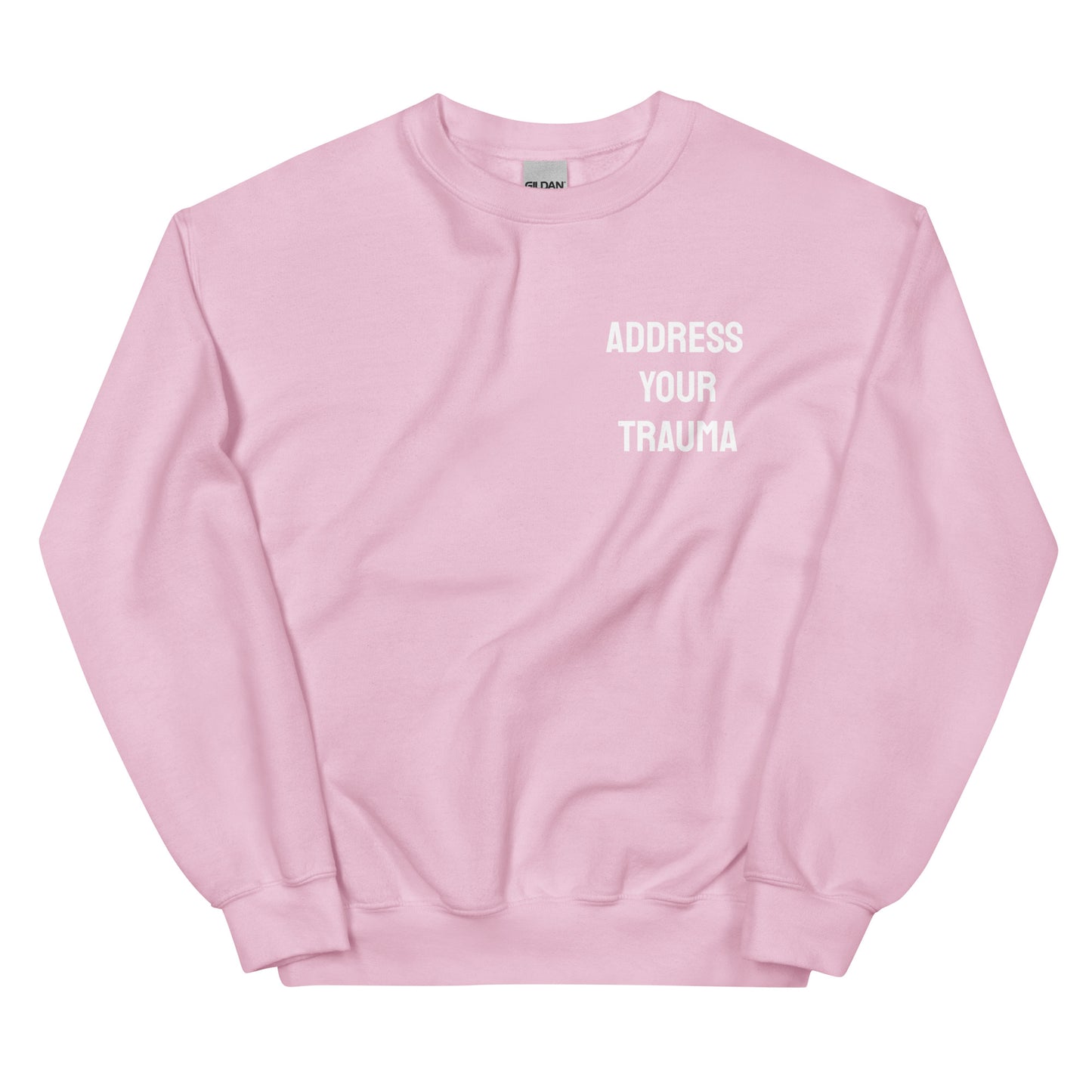 Address Your Trauma Sweatshirt (Unisex)