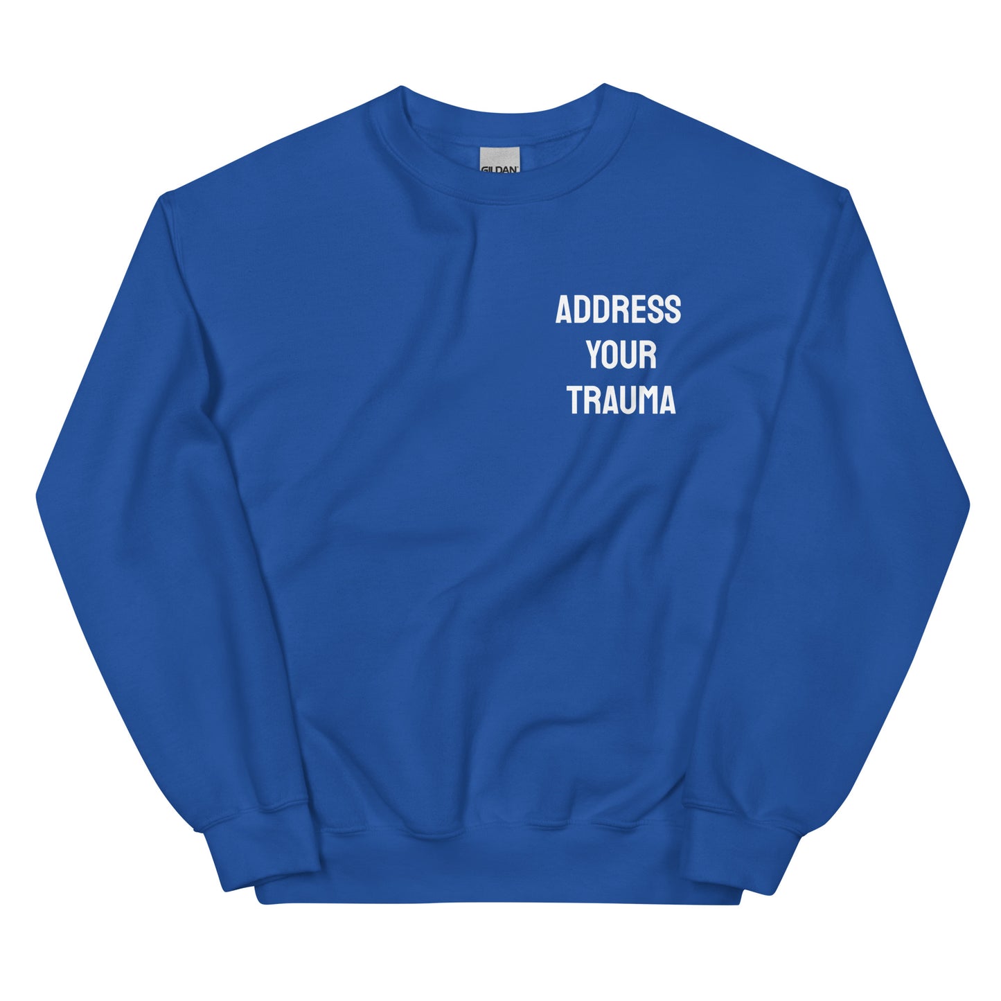 Address Your Trauma Sweatshirt (Unisex)