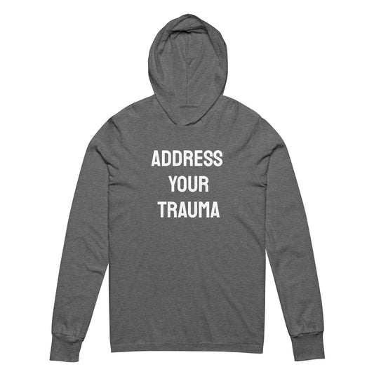 Address Your Trauma Hooded Long-Sleeve Tee (Unisex)